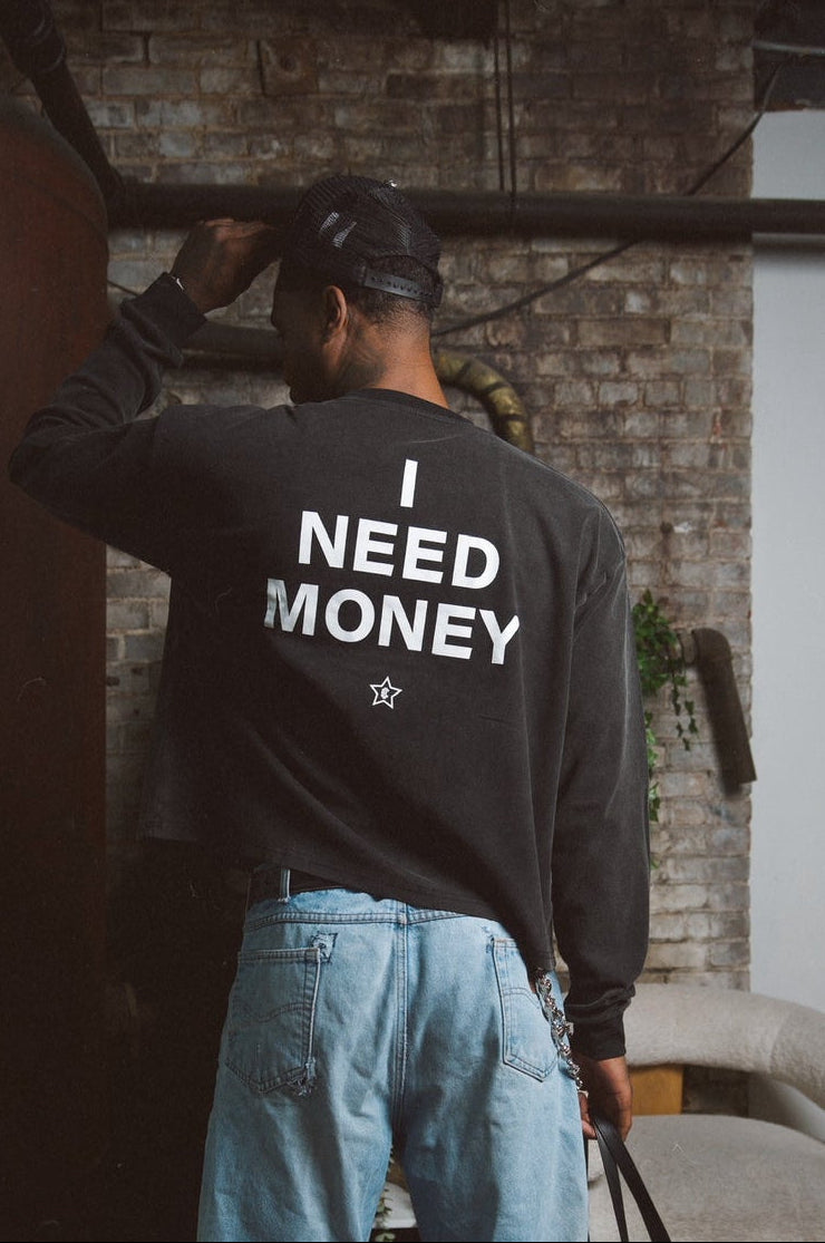 I NEED MONEY LONGSLEEVE