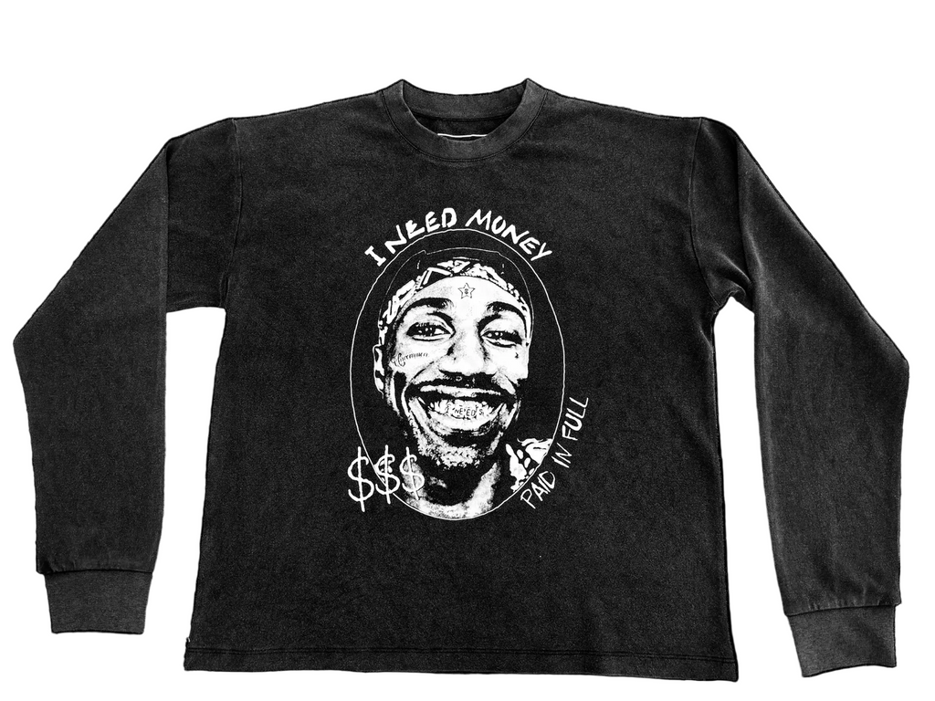 I NEED MONEY LONGSLEEVE